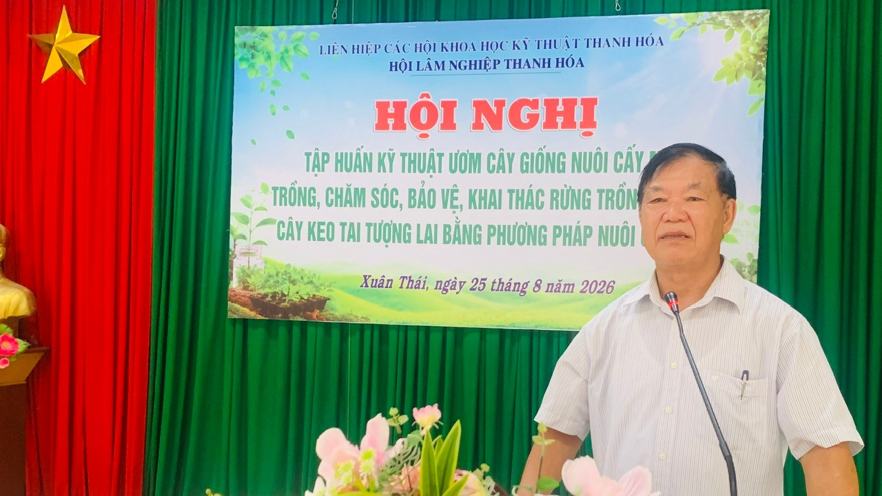 TẬP HUẤN KỸ THUẬT TẠO GIỐNG, TRỒNG, CHĂM SÓC VÀ BẢO VỆ RỪNG KEO LAI BẰNG PHƯƠNG PHÁP NUÔI CẤY MÔ, CÂY LÂM NGHIỆP GỖ LỚN CÓ NĂNG SUẤT, CHẤT LƯỢNG CAO 
